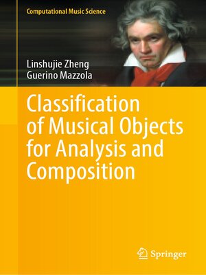 cover image of Classification of Musical Objects for Analysis and Composition